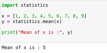 From this, we can do various numerical operations, Install the module by pip install statistics in your python Command prompt, or if you are using Jupyter notebook, you can install by !pip install statistics. After installation, import the statistics module as shown in the image. Here I created x is the list of numbers, and in y, I apply the mean function, and at the end, I printed the value.
