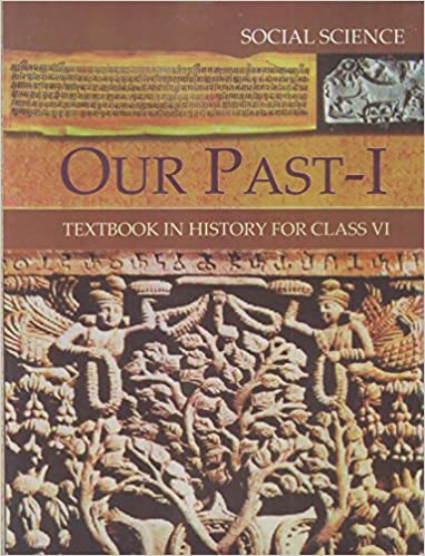 Textbook for Class-VI (Social Science – Our Pasts-I)​
