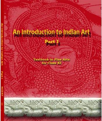 Textbook for Class-XI (An Introduction to Indian Art – Part-1)